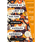 Mariana Enriquez: Things We Lost in the Fire: Stories