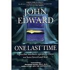 John Edward: One Last Time: A Psychic Medium Speaks to Those We Have Loved and Lost