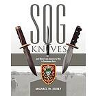 Michael W Silvey: SOG Knives and More from America's War in Southeast Asia