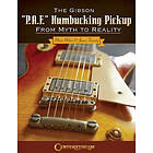 The Gibson P.A.F. Humbucking Pickup: From Myth to Reality