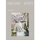 Dreamy Knits 21 Knitting Patterns for a Touch of Softness