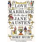 Love and Marriage in the Age of Jane Austen