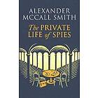 Alexander McCall Smith: The Private Life of Spies