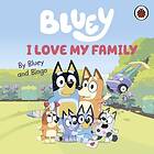 Bluey: Bluey: I Love My Family