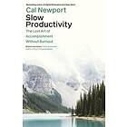Cal Newport: Slow Productivity