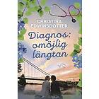 Christina Edwinsdotter: Diagnos: omöjlig längtan