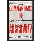 Rudolf Hoess: Commandant of Auschwitz: The Autobiography Rudolf Hoess