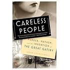 Careless People: Murder, Mayhem, and the Invention of the Great Gatsby