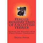 Fergus: Holiday Tales of a Scottish Terrier: Sharing the Holidays with Crazy Hum