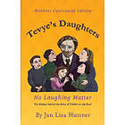 Tevye's Daughters No Laughing Matter: The Women behind the Story of Fiddler on t