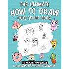 The Ultimate How to Draw Cute Stuff Book