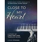 Close to my Heart. Piano Sheet Music Book with 10 Emotional Piano Solos