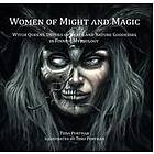 Women of Might and Magic: Witch Queens, Deities of Death and Nature Goddesses in