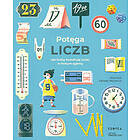 Potega liczb. Jak liczby ksztaltuja swiat w którym zyjemy