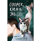 Cooper, Kira och jag : Två katters guide till att läka en människa