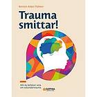 Trauma smittar! : Allt du behöver veta om sekundärtrauma