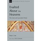 Exalted Above the Heavens: The Risen and Ascended Christ Volume 47