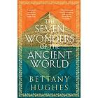 Bettany Hughes: Seven Wonders Of The Ancient World