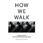 Matthew Beaumont: How We Walk