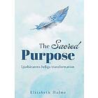 Elisabeth Halme: The Sacred Purpose Ljusbärarens heliga transformation