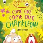 Jonty Howley: COME OUT, CHAMELEON!