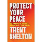 Trent Shelton: Protect Your Peace