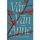 L M Montgomery: Vår vän Anne
