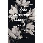 Eva Sonesson: Döda människor lägger de på rygg