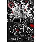 Amber V Nicole: The Throne of Broken Gods