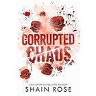 Shain Rose: Corrupted Chaos