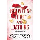 Shain Rose: BETWEEN LOVE AND LOATHING