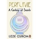 Lizzie Ostrom: Perfume: A Century of Scents