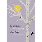Klara Rosén: Svart kol Vita duvor