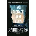 Andreas Ek: Han älskade dem alla