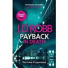 J D Robb: Payback in Death: An Eve Dallas thriller (In Death 57)