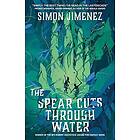 Simon Jimenez: The Spear Cuts Through Water