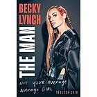 Rebecca Quin: Becky Lynch: The Man