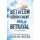 Shain Rose: BETWEEN COMMITMENT AND BETRAYAL