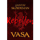 Gustaf Skördeman: Vasa Rebellen