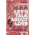 Carl Wilson: Let's Talk About Love