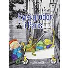Anki Edlund, Anne-Li Engström, Elisabet Linna Persson: Fyra grodor i Paris