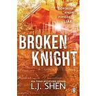 L J Shen: Broken Knight