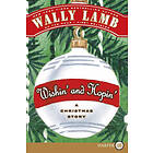 Wally Lamb: Wishin' and Hopin': A Christmas Story