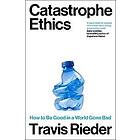 Travis Rieder: Catastrophe Ethics