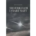 Matti Ollikainen: Silverkulor i svart natt