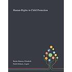 Elisabeth Backe-Hansen, Asgeir Falch-Eriksen: Human Rights in Child Protection