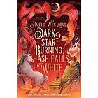 Amlie Wen Zhao: Dark Star Burning, Ash Falls White