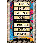 Rainer Maria Rilke: Letters to a Young Poet