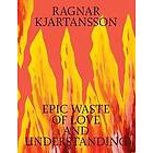 Ragnar Kjartansson: Epic Waste of Love and Understanding