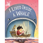 I Lived Inside a Whale